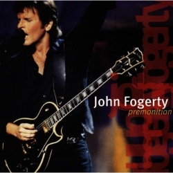 John Fogerty - Premonition